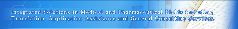 Integrated Solutions in Medical and Pharmaceutical Fields including Translation, Application Assistance and General Consulting Services.